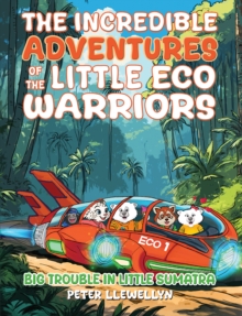 The Incredible Adventures of the Little Eco Warriors: Big Trouble in Little Sumatra