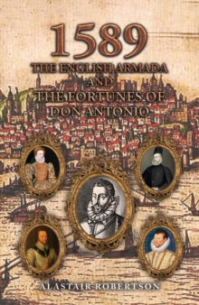 1589  The English Armada and the Fortunes of Don Antonio