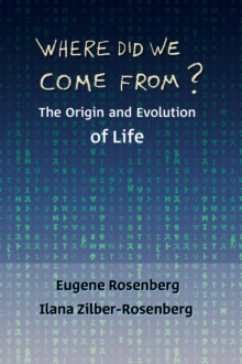 Where Did We Come From? : The Origin and Evolution of Life