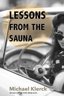 Lessons from the Sauna : Not your ordinary online dating novel