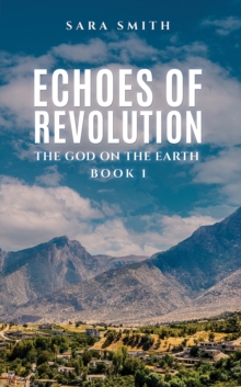 Echoes of Revolution : The God on the Earth  Book 1