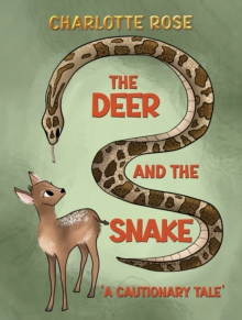 The Deer and the Snake : A Cautionary Tale