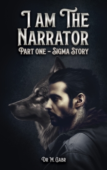 I am the Narrator : Part One  Sigma Story