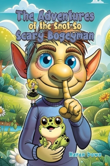 The Adventures of the Snot so Scary Bogeyman