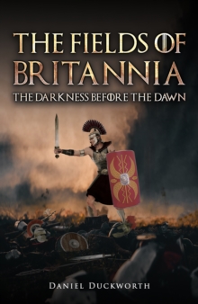 The Fields of Britannia : The Darkness Before the Dawn