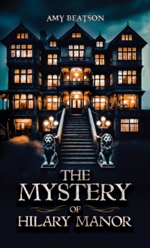 The Mystery of Hilary Manor