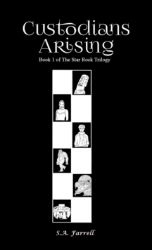 Custodians Arising : Book 1 of The Star Rock Trilogy