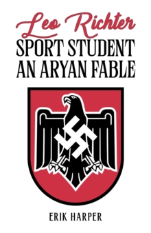 Leo Richter: Sport Student : An Aryan Fable