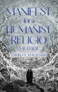 Manifest for a Humanist Religio : Saudade