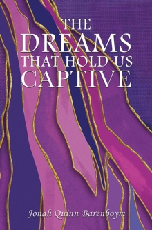 The Dreams That Hold Us Captive
