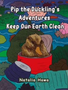 Pip the Duckling's Adventures: Keep Our Earth Clean