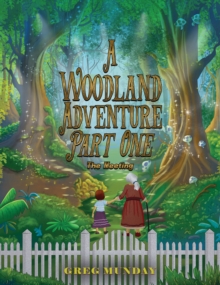 A Woodland Adventure  Part One : The Meeting