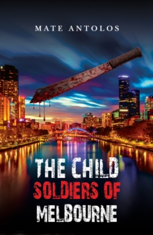 The Child Soldiers of Melbourne