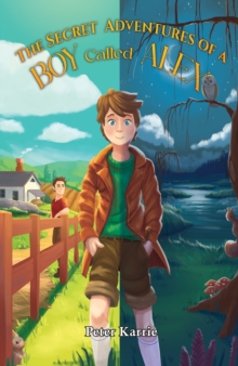The Secret Adventures of a Boy Called Alex