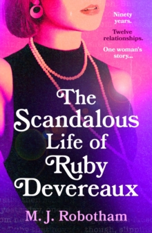 The Scandalous Life of Ruby Devereaux : A brand-new for 2024 evocative and exhilarating faux-memoir that you will fall in love with