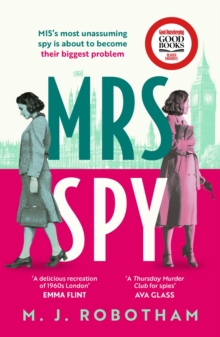 Bloomsbury Publishing Plc Mrs Spy , An Evocative And Exhilarating Ride Through 60s London, Described As "The Thursday Murder Club For Spies"