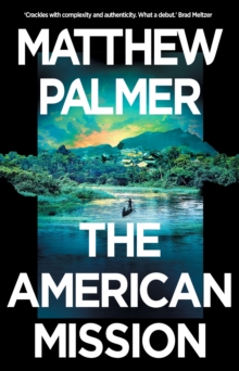 The American Mission : a gripping debut political thriller set in the DRC