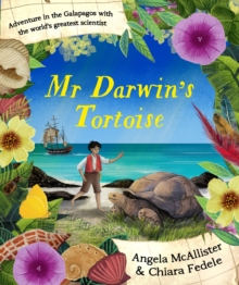 Mr Darwin's Tortoise : Adventure in the Galapagos with the world's greatest scientist