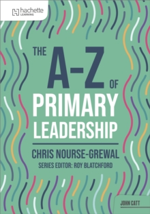 The A-Z of Primary Leadership