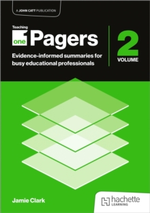 Hachette Learning Teaching One-Pagers 2 , Evidence-informed Summaries For Busy Educational Professionals