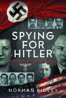 Spying for Hitler : Nazis Who Infiltrated America