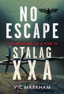 No Escape : The Memoirs of a POW in Stalag XXA