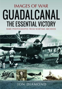 Pen & Sword Books Ltd Guadalcanal , The Essential Victory