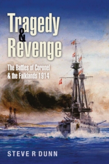 Tragedy and Revenge : The Battles of Coronel & the Falklands, 1914