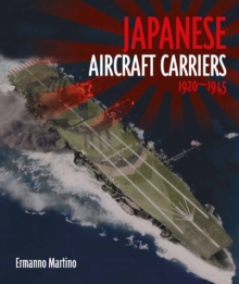 Japanese Aircraft Carriers : 1920 - 1945
