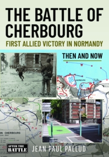 The Battle of Cherbourg : First Allied Victory in Normandy