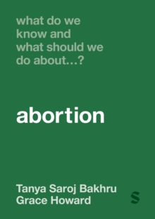 What Do We Know and What Should We Do About Abortion?