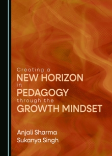 None Creating a New Horizon in Pedagogy through the Growth Mindset