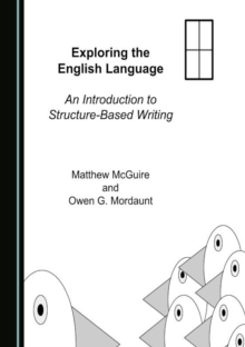 Exploring the English Language : An Introduction to Structure-Based Writing