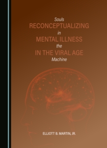 Reconceptualizing Mental Illness in the Viral Age : Souls in the Machine