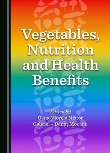 Vegetables, Nutrition and Health Benefits