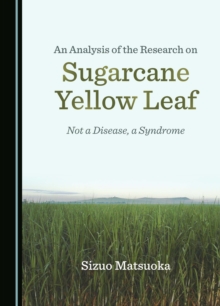 An Analysis of the Research on Sugarcane Yellow Leaf : Not a Disease, a Syndrome