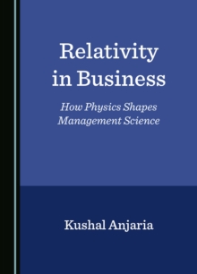 Relativity in Business : How Physics Shapes Management Science