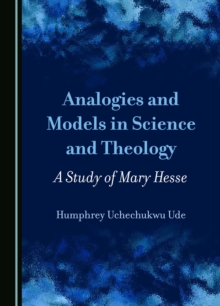 Analogies and Models in Science and Theology : A Study of Mary Hesse