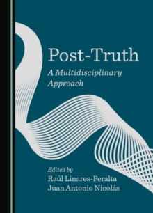 Post-Truth : A Multidisciplinary Approach