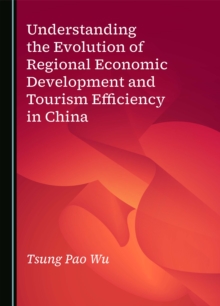 Understanding the Evolution of Regional Economic Development and Tourism Efficiency in China