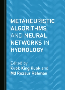 Metaheuristic Algorithms and Neural Networks in Hydrology