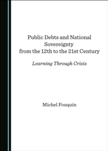 Public Debts and National Sovereignty from the 12th to the 21st Century : Learning Through Crisis