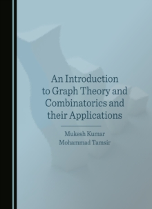 An Introduction to Graph Theory and Combinatorics and their Applications