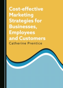 Cost-effective Marketing Strategies for Businesses, Employees and Customers