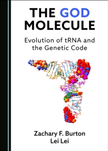 The God Molecule : Evolution of tRNA and the Genetic Code