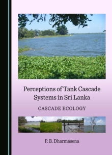 Perceptions of Tank Cascade Systems in Sri Lanka : Cascade Ecology