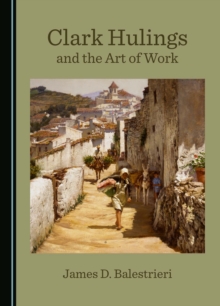 Clark Hulings and the Art of Work