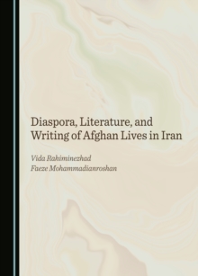 Diaspora, Literature, and Writing of Afghan Lives in Iran