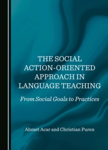 The Social Action-Oriented Approach in Language Teaching : From Social Goals to Practices