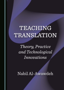 Teaching Translation : Theory, Practice and Technological Innovations